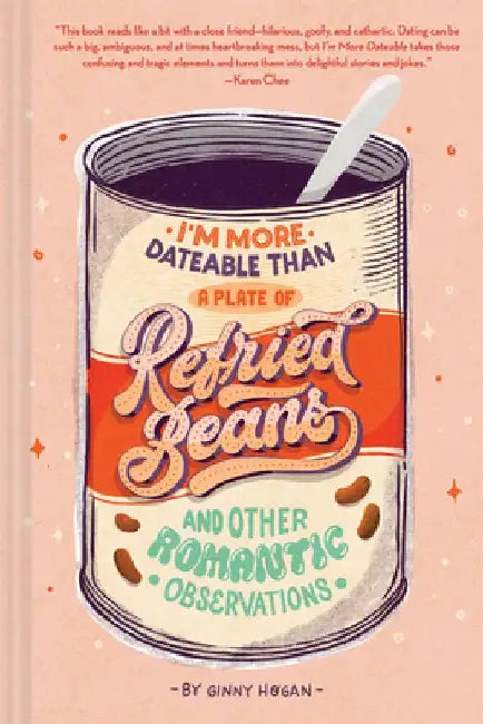 Buy I'm More Dateable Than a Plate of Refried Beans (English, Ginny Hogan) — BookShops.in