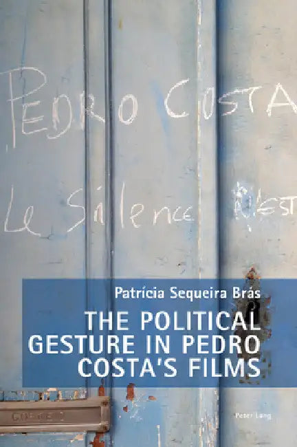 Buy The Political Gesture in Pedro Costa's Films (English, Fiona Handyside | Danielle Hipkins | Mariana Liz) — BookShops.in