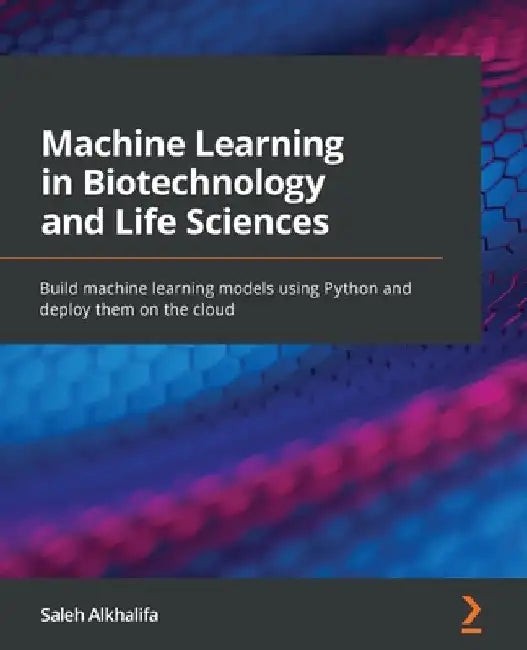 Machine Learning in Biotechnology and Life Sciences – Saleh Alkhalifa view 2