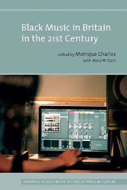 Buy Black Music in Britain in the 21st Century (English, Monique Charles | Mary W. Gani) — BookShops.in