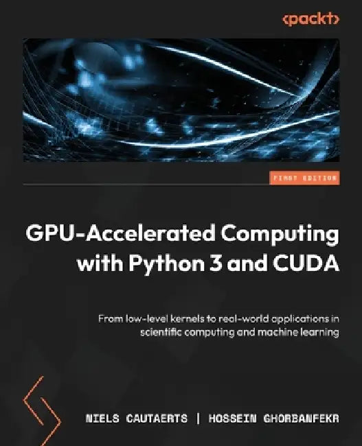 Buy GPU-Accelerated Computing with Python 3 and CUDA (English, Niels Cautaerts | Hossein Ghorbanfekr) — BookShops.in