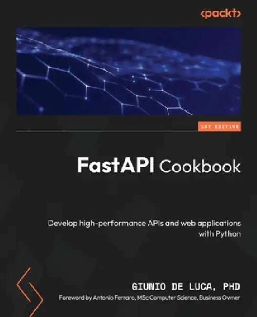 FastAPI Cookbook (English, Giunio de Luca | Antonio Ferraro)