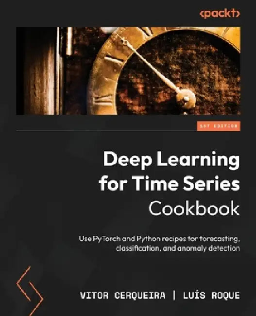 Deep Learning for Time Series Cookbook (English, Vitor Cerqueira | Luís Roque)