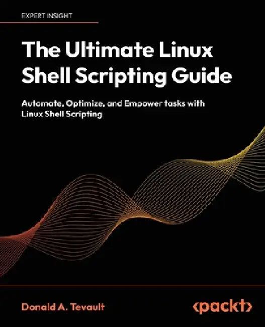 Buy The Ultimate Linux Shell Scripting Guide (English, Donald a. Tevault) — BookShops.in