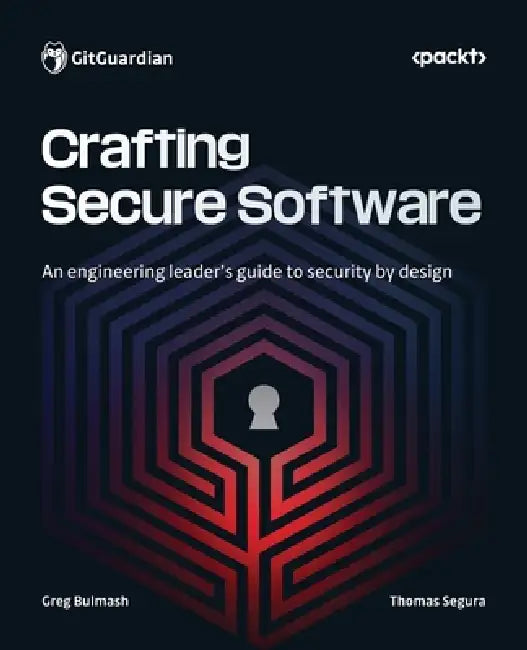 Buy Crafting Secure Software | by Greg Bulmash | Thomas Segura | Packt Publishing | by Greg Bulmash | Thomas Segura | Packt Publishing | by Greg Bulmash | Thomas Segura | Packt Publishing | by Greg Bulmash | Thomas Segura | Packt Publishing | by Greg Bulmash | Thomas Segura | Packt Publishing | by Greg Bulmash | Thomas Segura | Packt Publishing | by Greg Bulmash | Thomas Segura | Packt Publishing | by Greg Bulmash | Thomas Segura | Packt Publishing | by Greg Bulmash | Thomas Segura | Packt Publishin — BookShops.in