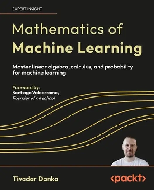 Buy Mathematics of Machine Learning (English, Tivadar Danka | Santiago Valdarrama) — BookShops.in