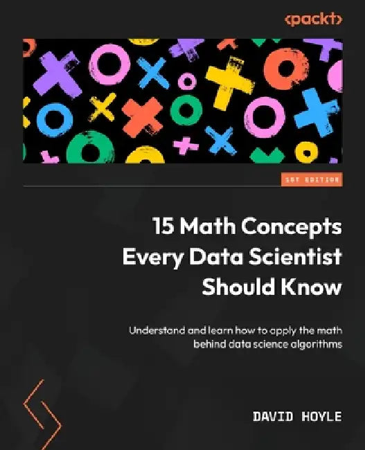 Buy 15 Math Concepts Every Data Scientist Should Know (English, David Hoyle) — BookShops.in