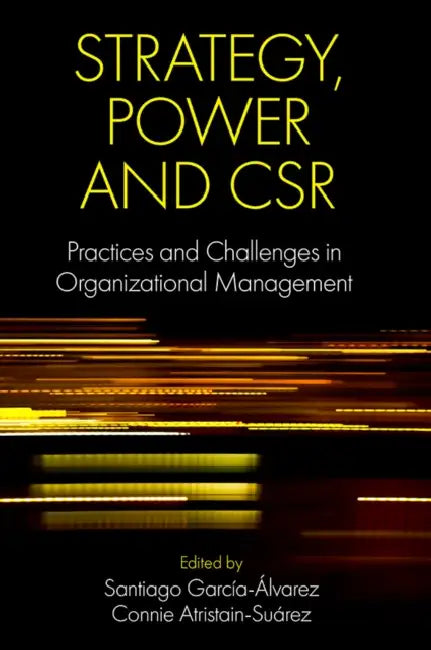Buy Strategy, Power and Csr (English, Santiago García-Álvarez | Connie Atristain-Suárez) — BookShops.in