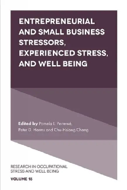 Buy Entrepreneurial and Small Business Stressors, Experienced Stress, and Well Being (English, Pamela L. Perrewé | Peter D. Harms | Chang) — BookShops.in