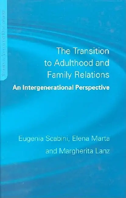 The Transition to Adulthood and Family Relations (English, Eugenia Scabini | Elena Marta | Margherita Lanz)
