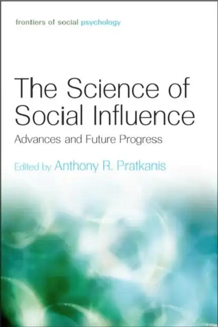The Science of Social Influence (English, Anthony R. Pratkanis)