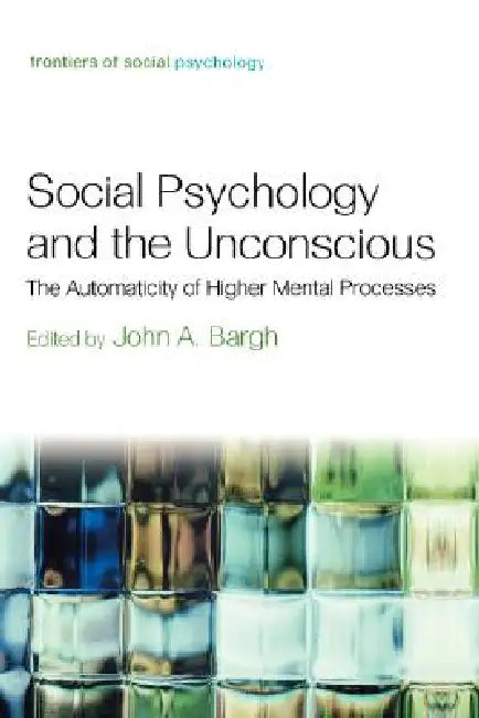 Social Psychology and the Unconscious (English, John A. Bargh)