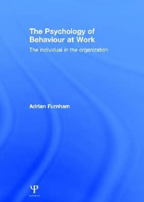The Psychology of Behaviour at Work (English, Adrian Furnham)