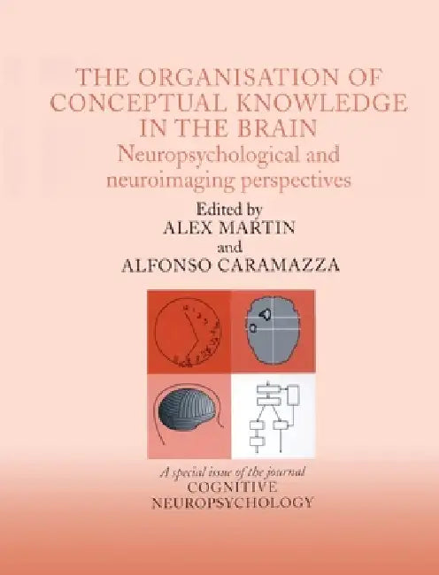 The Organisation of Conceptual Knowledge in the Brain (English, Alfonso Caramazza | Alex Martin)