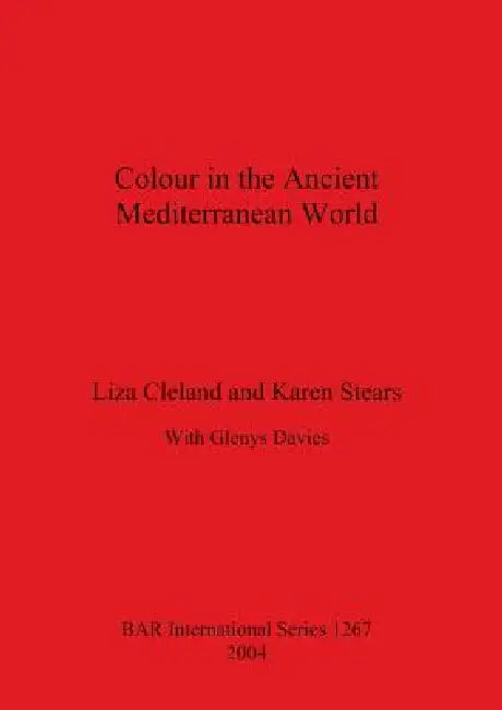 Buy Colour in the Ancient Mediterranean World Bar S1267 (English, Liza Cleland | Karen Stears | Glenys Davies) — BookShops.in