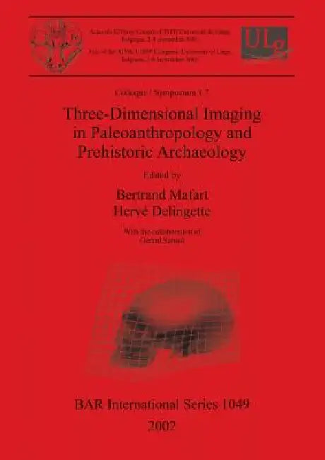 Buy Three-Dimensional Imaging in Paleoanthropology and Prehistoric Archaeology (English, Bertrand Mafart | Hervé Delingette | Gérard Subsol) — BookShops.in