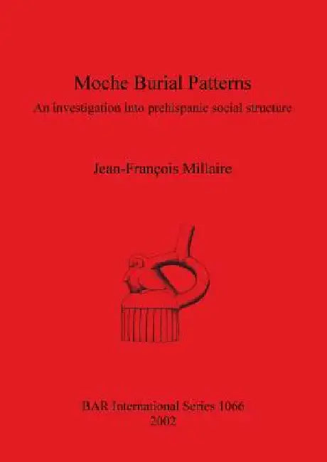 Moche Burial Patterns (English, Jean-François Millaire)