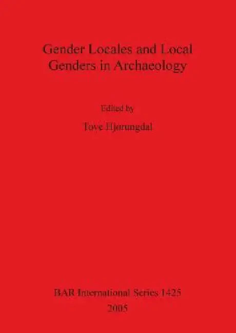 Buy Gender Locales and Local Genders in Archaeology (English, Tove Hjørungdal) — BookShops.in