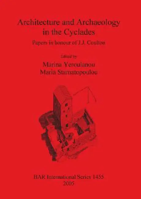 Buy Architecture and Archaeology in the Cyclades (English, Marina Yeroulanou | Maria Stamatopoulou) — BookShops.in