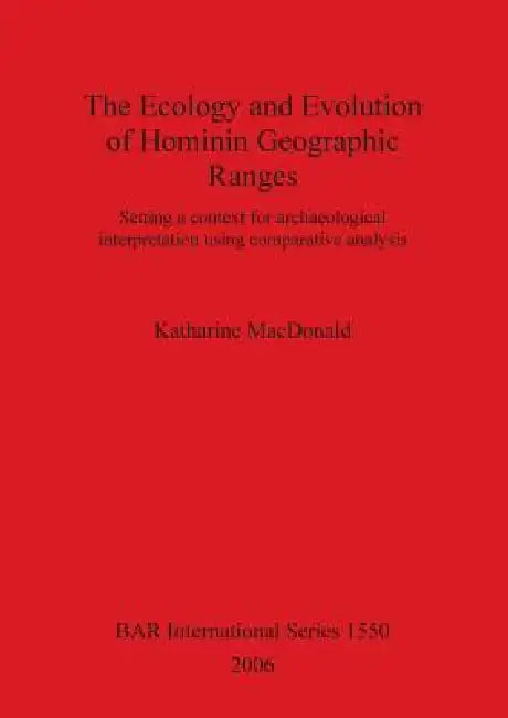 The Ecology and Evolution of Hominin Geographic Ranges (English, Katharine MacDonald)