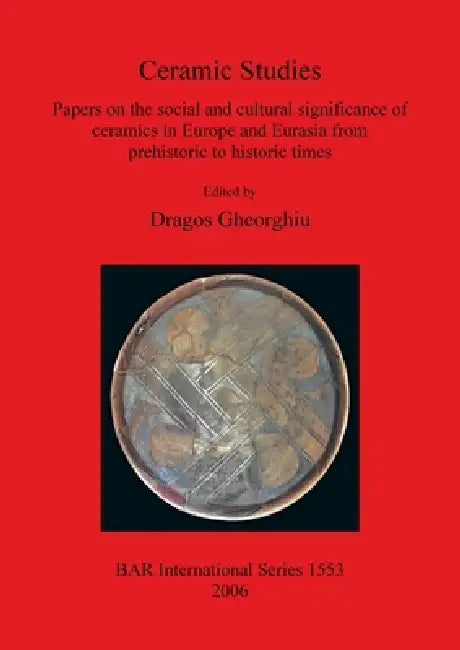 Ceramic Studies (English, Dragos Gheorghiu)
