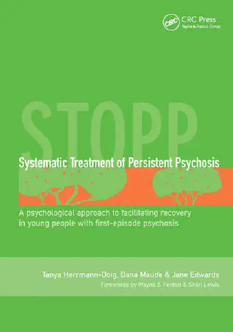 Buy Systematic Treatment of Persistent Psychosis (Stopp) (English, Herrmann-Doig Tanya | Dana Maude | Jane Edwards) — BookShops.in