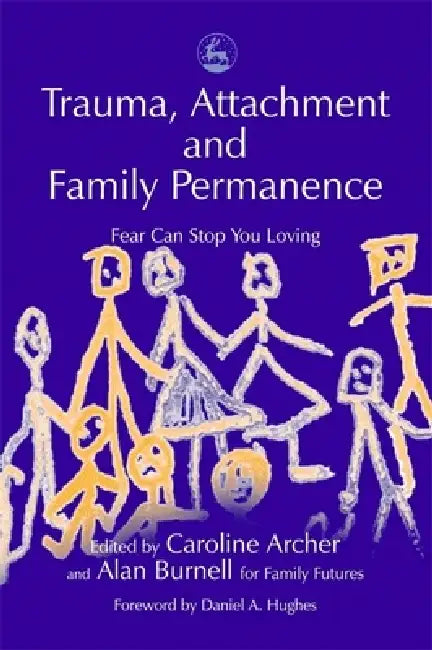 Buy Trauma, Attachment and Family Permanence (English, John Quicke | Caroline Ed Archer) — BookShops.in
