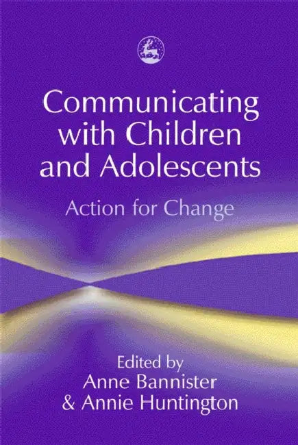 Buy Communicating with Children and Adolescents (English, Anne Bannister | Annie Huntington) — BookShops.in