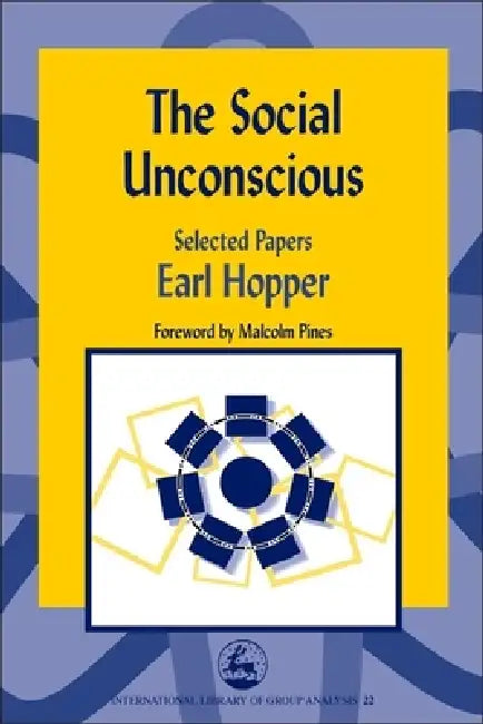 Buy The Social Unconscious (English, Earl Hopper | Malcolm Pines) — BookShops.in