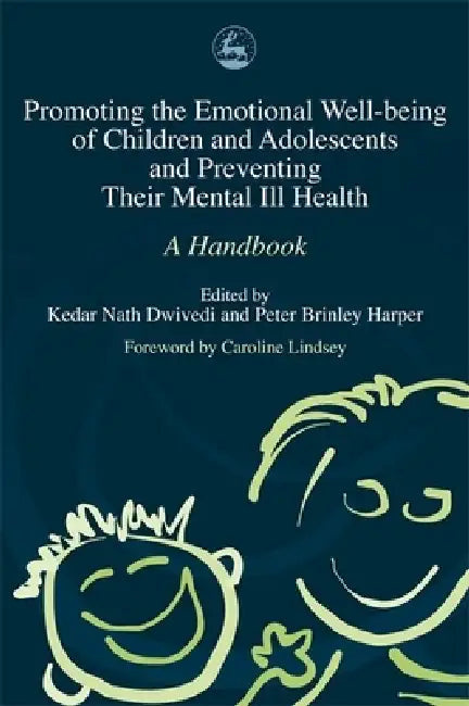 Buy Promoting Emotional Well-Being of Children and Adolescents and Preventing Their Mental III Health (English, Kedar Nath Dwivedi | Peter Brinley Harper | Kedar Nath Dwivedi) — BookShops.in