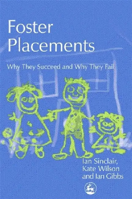 Foster Placements (English, Ian Sinclair | Ian Gibbs | Kate Wilson)