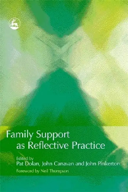Family Support as Reflective Practice (English, Neil Thompson | John Canavan | John Pinkerton)