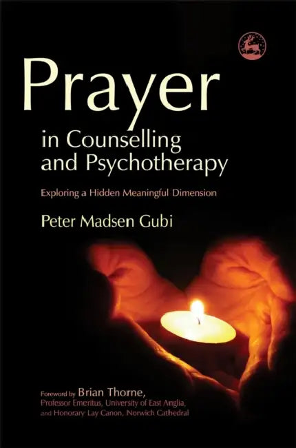 Buy Prayer in Counselling and Psychotherapy: Exploring a Hidden Meaningful Dimension by Peter Madsen Gubi and Brian Thorne | Jessica Kingsley Pub | English | Paperback | 2007 — BookShops.in