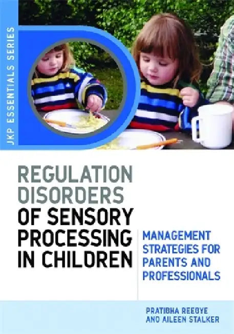 Understanding Regulation Disorders of Sensory Processing in Children (English, Aileen Stalker | Pratibha Reebye)