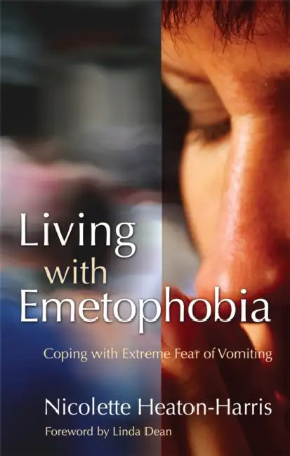 Living with Emetophobia (English, Nicolette Heaton-Harris | Linda Dean)