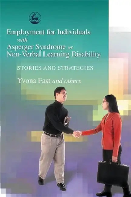 Buy Employment for Individuals with Asperger Syndrome or Non-Verbal Learning Disability (English, Yvona Fast) — BookShops.in