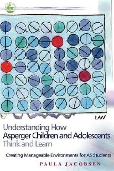 Buy Understanding How Asperger Children and Adolescents Think and Learn (English, Paula Jacobsen) — BookShops.in
