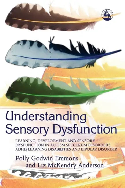 Buy Understanding Sensory Dysfunction (English, Polly Godwin Emmons | Liz McKendry Anderson) — BookShops.in