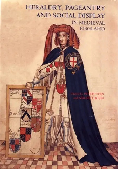 Heraldry, Pageantry and Social Display in Medieval England (English, Peter Coss | Maurice H. Keen | Adrian Ailes)