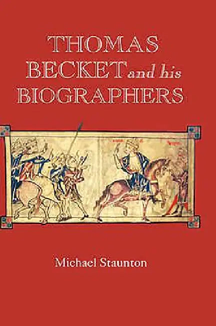 Thomas Becket and His Biographers (English, Michael Staunton | Michael Staunton)