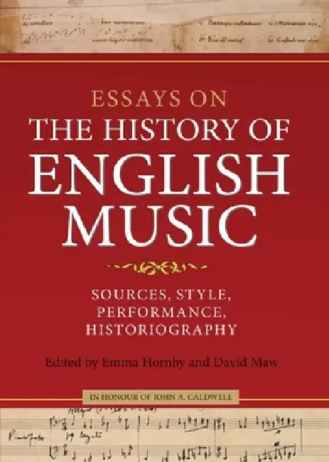 Buy Essays on the History of English Music in Honour of John Caldwell (English, Emma Hornby | David Maw | David Hiley) — BookShops.in