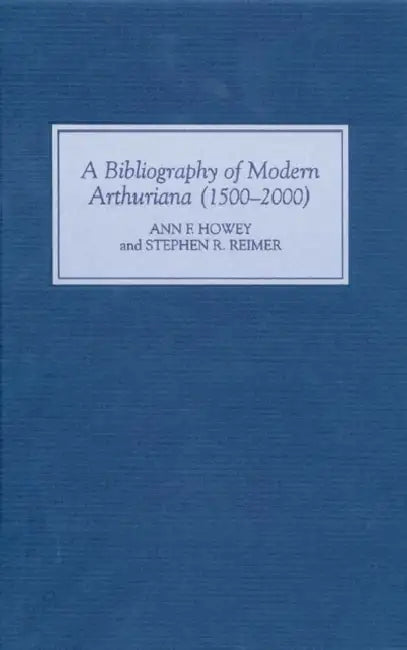 Buy A Bibliography of Modern Arthuriana (1500-2000) (English, Ann Ann Howey | Stephen R. Reimer) — BookShops.in