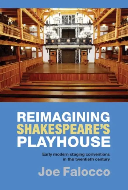 Reimagining Shakespeare's Playhouse (English, Joe Falocco)