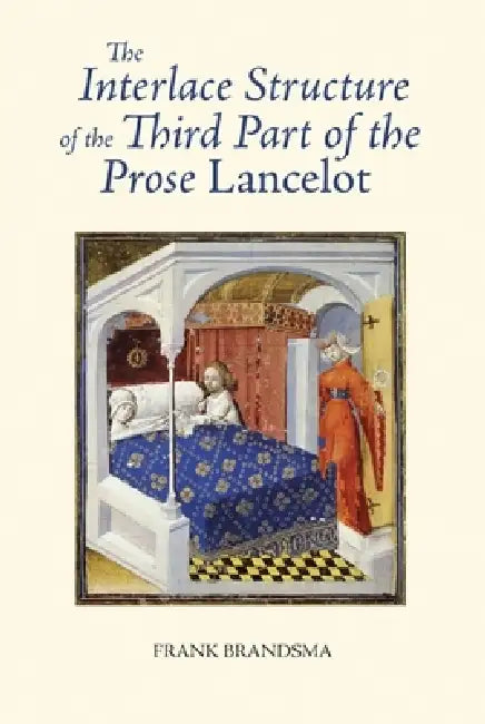 The Interlace Structure of the Third Part of the Prose Lancelot (English, Frank Brandsma)