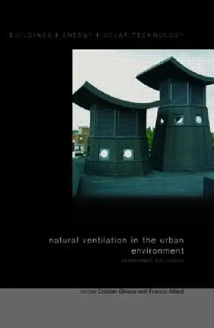 Buy Natural Ventilation in the Urban Environment (English, Francis Allard | Cristian Ghiaus) — BookShops.in