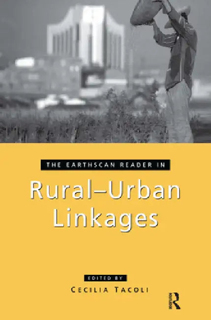 Buy The Earthscan Reader in Rural-Urban Linkages (English, Cecilia Tacoli) — BookShops.in