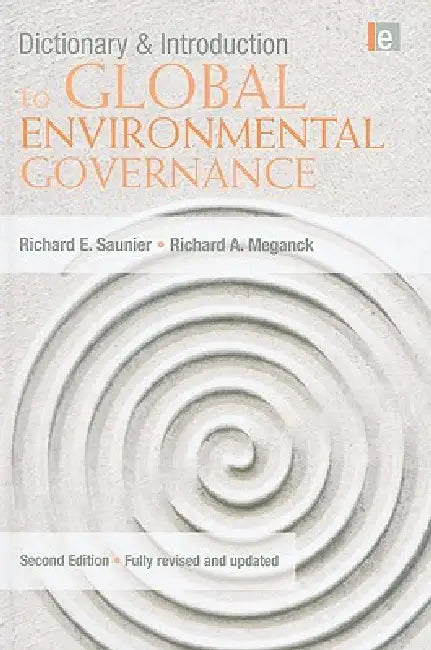 Buy Dictionary and Introduction to Global Environmental Governance (English, Richard E. Saunier | Richard a. Meganck) — BookShops.in