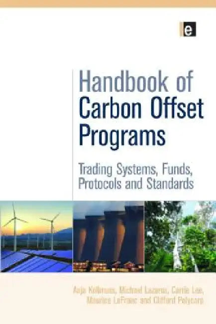 Buy Handbook of Carbon Offset Programs (English, Anja Kollmuss | Michael Lazarus | Carrie Lee) — BookShops.in