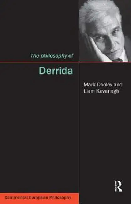 The Philosophy of Derrida (English, Mark Dooley | Liam Kavanagh)