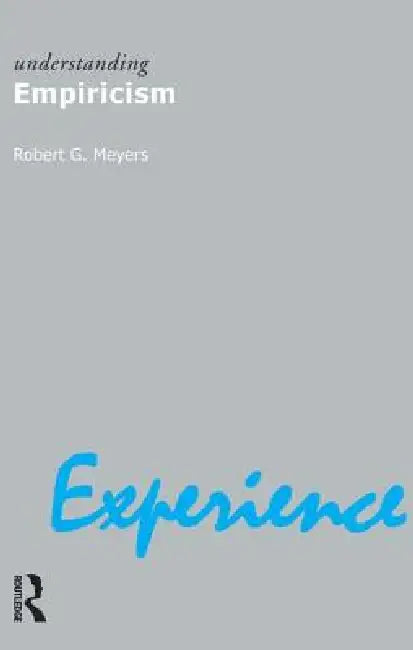 Understanding Empiricism (English, Robert G. Meyers)